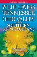 Wildflowers of Tennessee, the Ohio Valley, and the Southern Appalachians