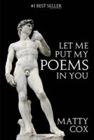Let Me Put My Poems In You: Love! Sex! Comedy! Prejudice?