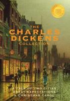 The Charles Dickens Collection: (3 Books) A Tale of Two Cities, Great Expectations, and A Christmas Carol (1000 Copy Limited Edition)