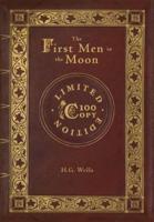 The First Men in the Moon (100 Copy Limited Edition)