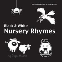 Black and White Nursery Rhymes: 22 Short Verses, Humpty Dumpty, Jack and Jill, Little Miss Muffet, This Little Piggy, Rub-a-dub-dub, and More (Engage Early Readers: Children's Learning Books)