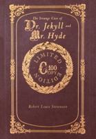 The Strange Case of Dr. Jekyll and Mr. Hyde (100 Copy Limited Edition)