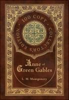 Anne of Green Gables (100 Copy Collector's Edition)