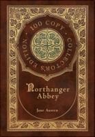 Northanger Abbey (100 Copy Collector's Edition)