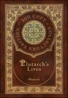 Plutarch's Lives (100 Copy Collector's Edition)