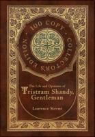 The Life and Opinions of Tristram Shandy, Gentleman (100 Copy Collector's Edition)