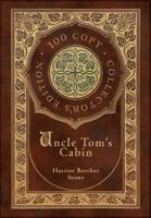 Uncle Tom's Cabin (100 Copy Collector's Edition)