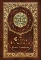 The Corpus Hermeticum (100 Copy Collector's Edition)