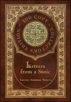 Letters from a Stoic (100 Copy Collector's Edition)