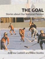 The Goal: Stories about Our National Passion, Regular Edition, Revised and Expanded