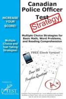 Canadian Police Officer Test Strategy: Winning Multiple Choice Strategies  for the Canadian Police Officer Test