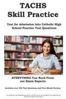 TACHS Skill Practice! : Test for Admissions into Catholic High School Practice Test Questions