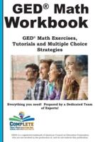 GED Math Workbook: GED Math Exercises, Tutorials and Multiple Choice Strategies