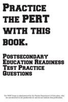 Practice the PERT with this Book!: Postsecondary Education  Readiness Test Practice Questions
