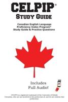 CELPIP Study Guide : Canadian English Language  Proficiency Index Program® Study Guide & Practice Questions