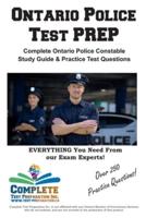 Ontario Police Test Prep: Complete Ontario Police Constable Study Guide & Practice Test Questions
