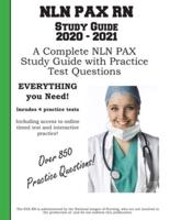 NLN PAX RN Study Guide 2020 - 2021: A Complete NLN PAX Study Guide and  Practice Test Questions
