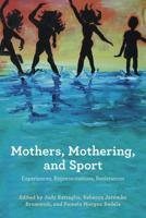 Mothers, Mothering and Sport