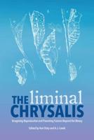 The Liminal Chrysalis