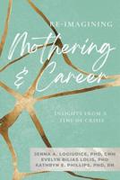 Re-Imagining Mothering and Career