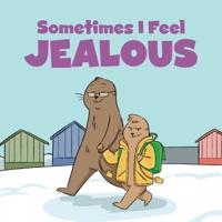 Sometimes I Feel Jealous