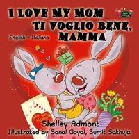 I Love My Mom Ti Voglio Bene, Mamma (English/Italian)