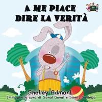 A me piace dire la verità : I Love to Tell the Truth (Italian Edition)