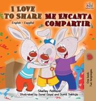 I Love to Share Me Encanta Compartir  : English Spanish Bilingual Book