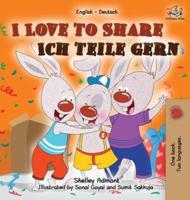 I Love to Share Ich teile gern   : English German Bilingual Book
