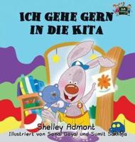 Ich gehe gern in die Kita: I Love to Go to Daycare (German Edition)