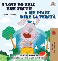 I Love to Tell the Truth A me piace dire la verità : English Italian Bilingual Edition