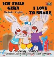 Ich teile gern I Love to Share: German English Bilingual Edition
