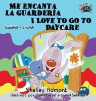 Me encanta la guardería I Love to Go to Daycare: Spanish English Bilingual Edition