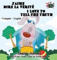 I Love to Tell the Truth : French English Bilingual Edition