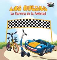 Las Ruedas: La Carrera de la Amistad: The Wheels: The Friendship Race: Spanish Edition