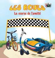 Les Roues: La course de l'amitié: French Edition
