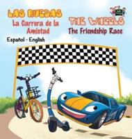 Las Ruedas- La Carrera de la Amistad The Wheels- The Friendship Race: Spanish English Bilingual Edition