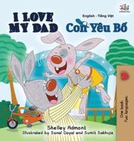 I Love My Dad: English Vietnamese Bilingual Edition
