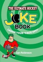 The Ultimate Hockey Joke Book
