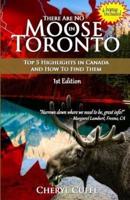 There Are No Moose In Toronto