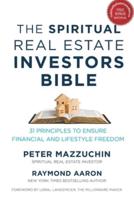 The Spiritual Real Estate Investors Bible
