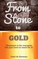 From Stone to Gold: Greatness is for everyone you just have to work for it