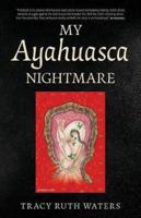 My Ayahuasca Nightmare