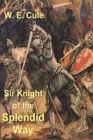 Sir Knight of the Splendid Way