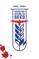 Operation Stealth Seed