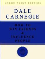 How to Win Friends & Influence People: Large Print Edition