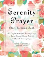 Serenity Prayer Adult Coloring Book : The Complete Text of the Serenity Prayer in Large, Simple Coloring Font with 14 Mandala Coloring Pages