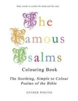 The Famous Psalms Colouring Book: The Soothing, Simple to Colour Psalms of the Bible