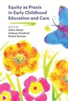 Equity as Praxis in Early Childhood Education and Care