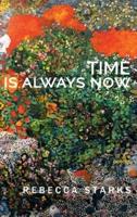 Time Is Always Now: Poems